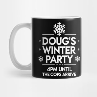 Doug's Winter Party February 2025 4pm Until The Cops Come Mug
